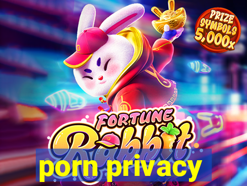 porn privacy